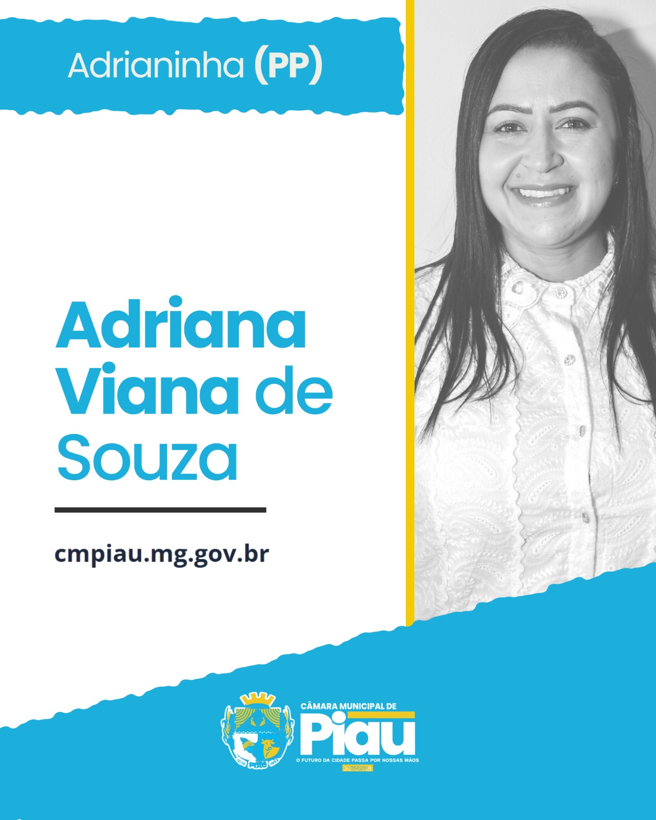Adriana Viana de Souza– 1° Secretária – PP