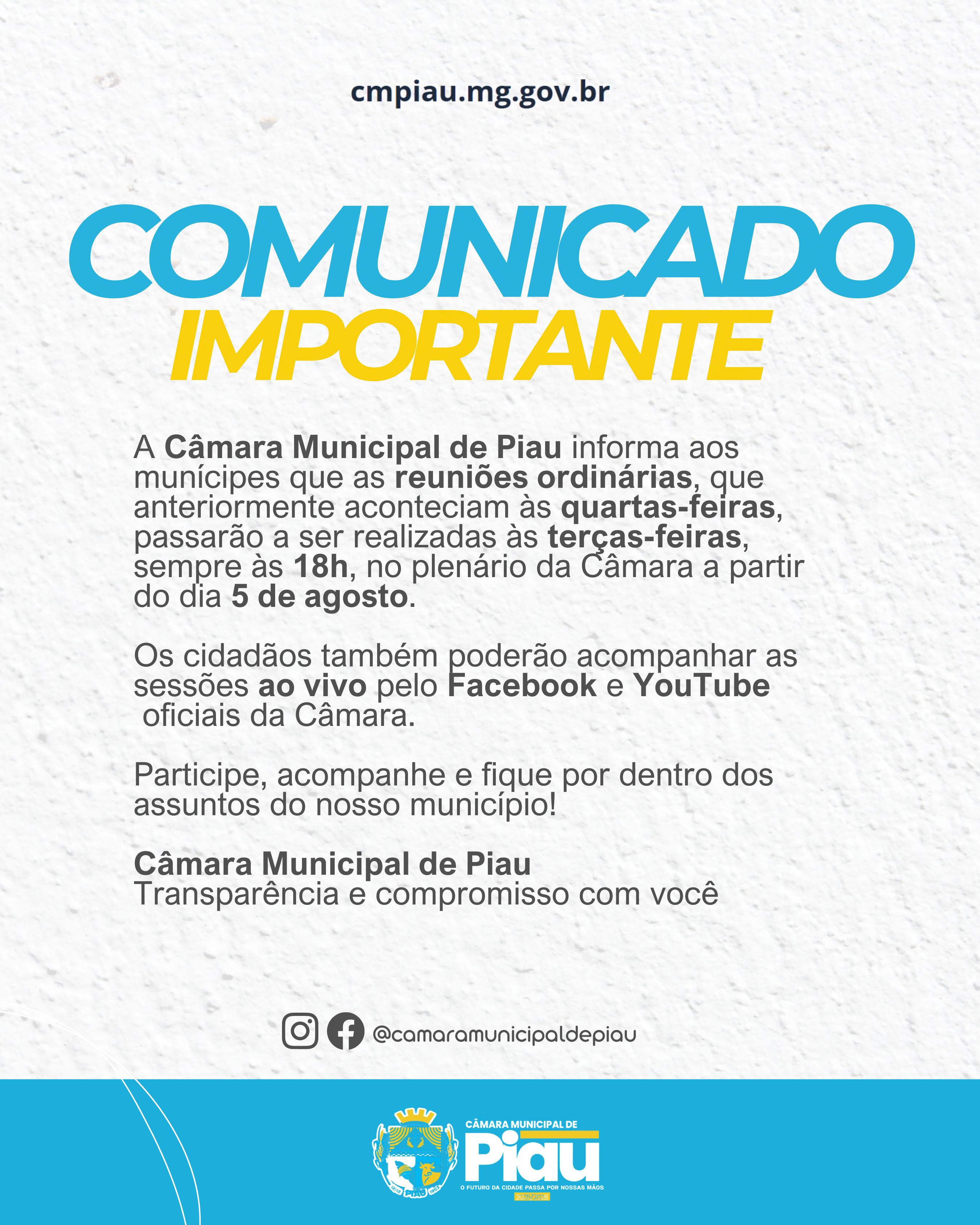 Atenção, munícipes! A partir do dia 5 de agosto, as reuniões ordinárias da Câmara Municipal de Piau passarão a acontecer às terças-feiras, às 18h.