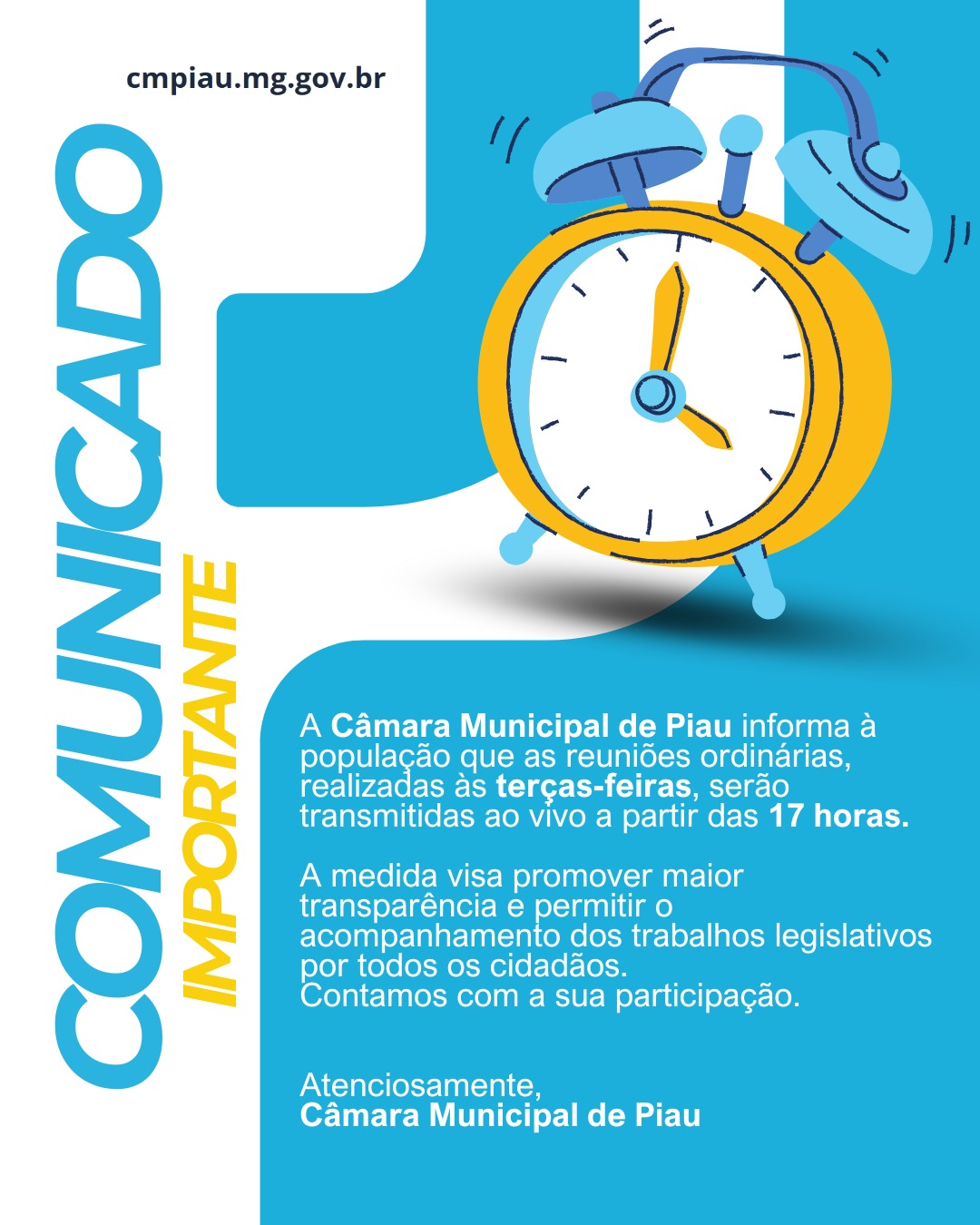 A Câmara Municipal de Piau informa à população que as reuniões ordinárias,