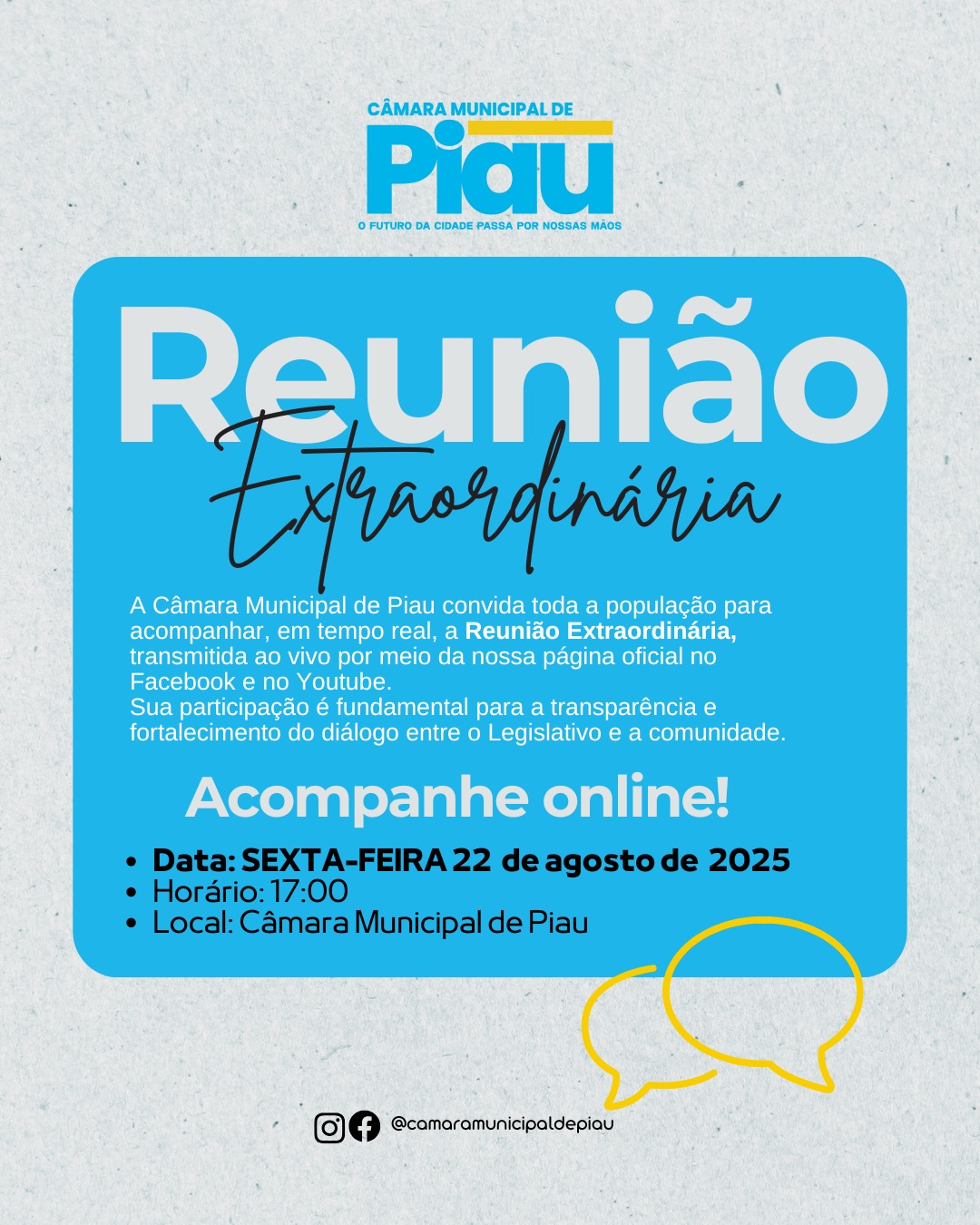 A Câmara Municipal de Piau convida toda a população para acompanhar, em tempo real, a Reunião Extraordinária,