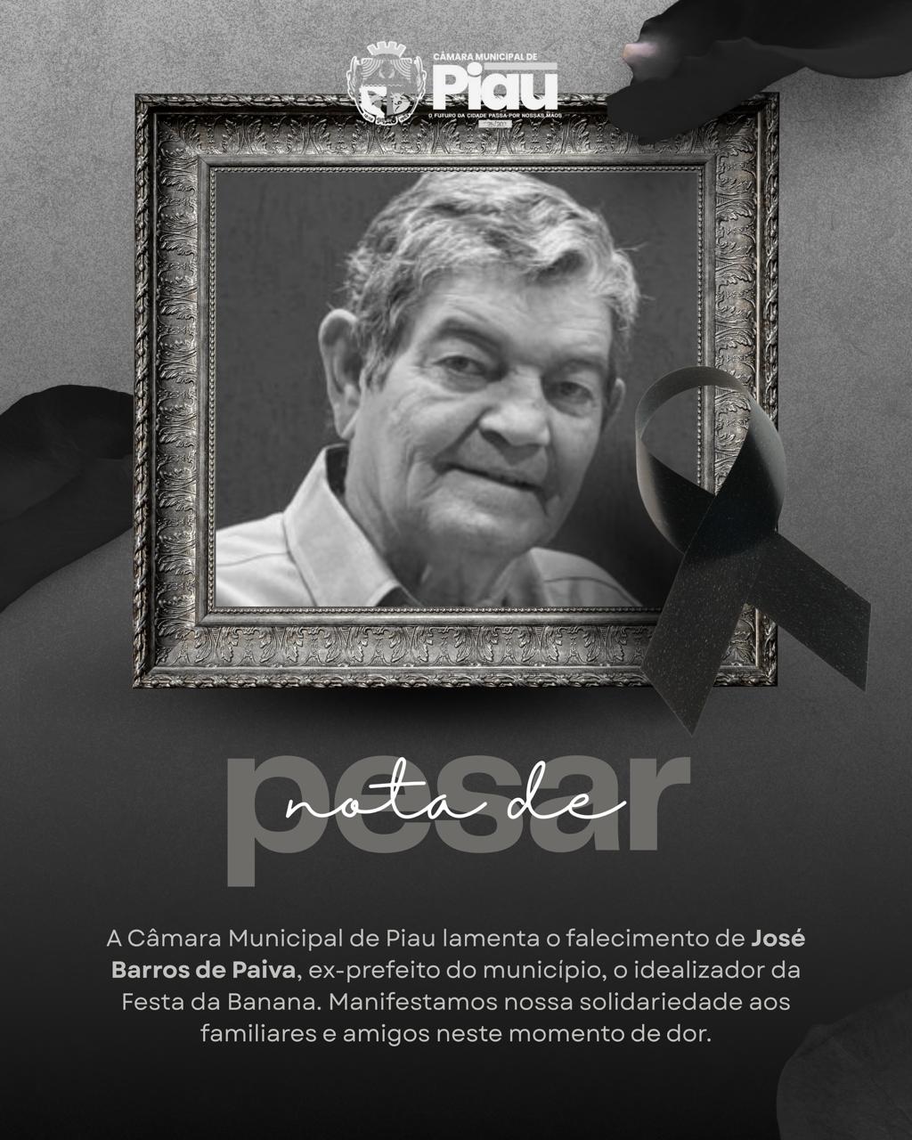 A Câmara Municipal de Piau lamenta, com profundo pesar, o falecimento de José Barros de Paiva,