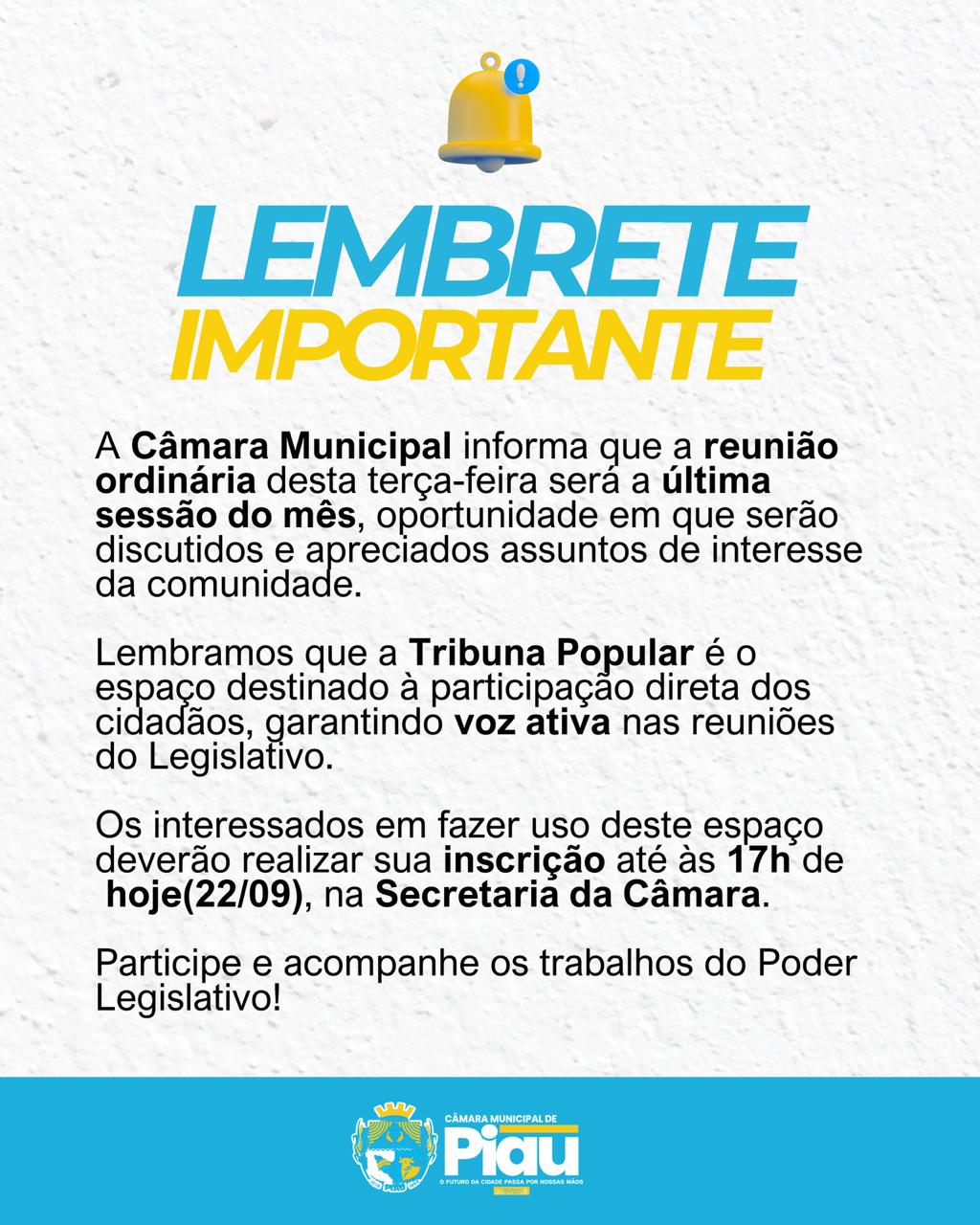 A Câmara Municipal informa que a reunião ordinária desta terça-feira será a última sessão do mês,
