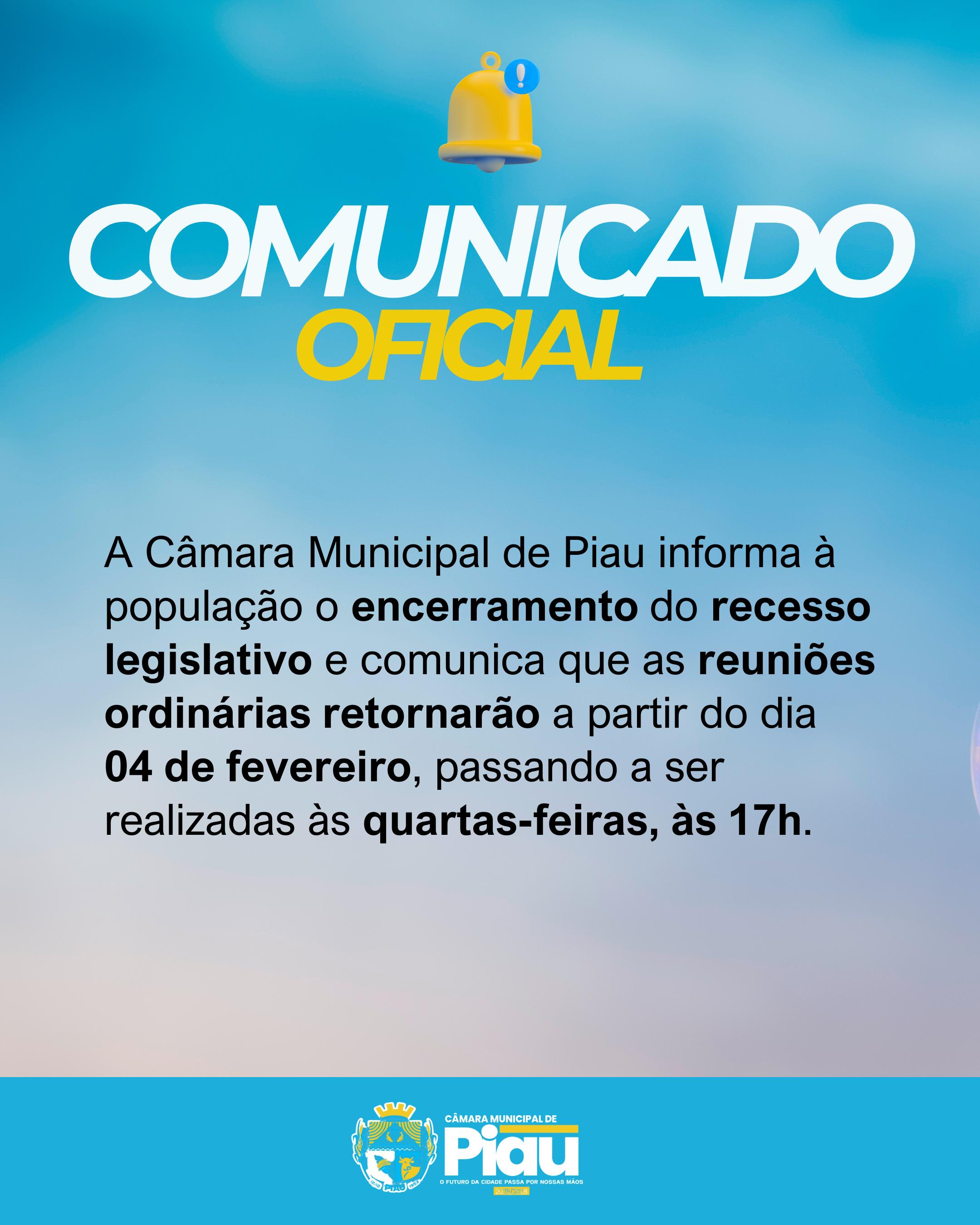 Comunicado Oficial A Câmara Municipal de Piau informa o encerramento do recesso legislativo.